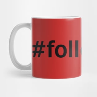 follow me Mug